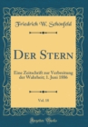 Image for Der Stern, Vol. 18: Eine Zeitschrift zur Verbreitung der Wahrheit; 1. Juni 1886 (Classic Reprint)