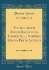 Image for Vocabularium Anglo-Saxonicum, Lexico Gul. Somneri Magna Parte Auctius (Classic Reprint)