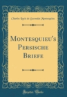 Image for Montesquieu&#39;s Persische Briefe (Classic Reprint)