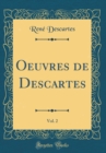 Image for Oeuvres de Descartes, Vol. 2 (Classic Reprint)