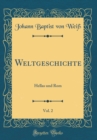 Image for Weltgeschichte, Vol. 2: Hellas und Rom (Classic Reprint)