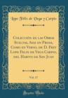 Image for Coleccion de las Obras Sueltas, Assi en Prosa, Como en Verso, de D. Frey Lope Felix de Vega Carpio, del Habito de San Juan, Vol. 17 (Classic Reprint)
