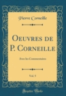 Image for Oeuvres de P. Corneille, Vol. 5: Avec les Commentaires (Classic Reprint)