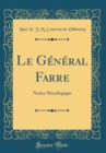 Image for Le General Farre: Notice Necrologique (Classic Reprint)
