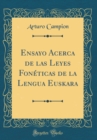 Image for Ensayo Acerca de las Leyes Foneticas de la Lengua Euskara (Classic Reprint)