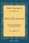 Image for Anti-Kliefoth: Oder die Gefahrlichste Reichsfeindschaft (Classic Reprint)