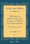Image for Memoires de Mistriss Bellamy, Actrice du Theatre de Covent-Garden, Vol. 1: Avec une Notice sur Sa Vie (Classic Reprint)