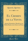 Image for El Crimen de la Venta: Apunte Dramatico, Basado en un Hecho Real, en un Acto y en Prosa (Classic Reprint)