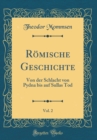 Image for Romische Geschichte, Vol. 2: Von der Schlacht von Pydna bis auf Sullas Tod (Classic Reprint)