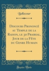 Image for Discours Prononce au Temple de la Raison, le 30 Prairial, Jour de la Fete du Genre Humain (Classic Reprint)
