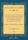 Image for Cours d&#39;Etude pour l&#39;Instruction du Prince de Parme, Aujourd&#39;hui S. A. R. L&#39;Infant D. Ferdinand, Duc de Parme, Plaisance, Guastalle, Etc. Etc. Etc, Vol. 6: Introduc. A l&#39;Etude de l&#39;Histoire Ancienne (