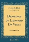Image for Drawings of Leonard Da Vinci (Classic Reprint)