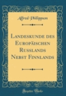 Image for Landeskunde des Europaischen Russlands Nebst Finnlands (Classic Reprint)
