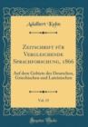Image for Zeitschrift fur Vergleichende Sprachforschung, 1866, Vol. 15: Auf dem Gebiete des Deutschen, Griechischen und Lateinischen (Classic Reprint)