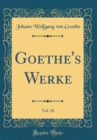 Image for Goethe&#39;s Werke, Vol. 18 (Classic Reprint)