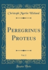 Image for Peregrinus Proteus, Vol. 2 (Classic Reprint)