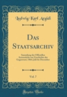 Image for Das Staatsarchiv, Vol. 7: Sammlung der Officiellen Actenstucke zur Geschichte der Gegenwart; 1864, Juli bis December (Classic Reprint)