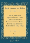 Image for Neun Jahre der Erinnerungen Eines Osterreichischen Botschafters in Paris Unter dem Zweiten Kaiserreich 1851-1859, Vol. 2 (Classic Reprint)