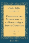Image for Catalogue des Manuscrits de la Bibliotheque Sainte-Genevieve, Vol. 1 (Classic Reprint)
