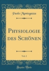 Image for Physiologie des Schonen, Vol. 2 (Classic Reprint)