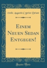 Image for Einem Neuen Sedan Entgegen! (Classic Reprint)