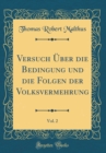 Image for Versuch Uber die Bedingung und die Folgen der Volksvermehrung, Vol. 2 (Classic Reprint)