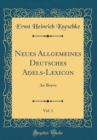 Image for Neues Allgemeines Deutsches Adels-Lexicon, Vol. 1: Aa-Boyve (Classic Reprint)