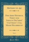Image for Der Arme Heinrich, Nebst dem Inhalte Des&quot;erek&quot; Und&quot;iwein&quot;, Und, Meier Helmbrecht, Vol. 2 (Classic Reprint)