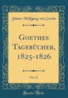 Image for Goethes Tagebucher, 1825-1826, Vol. 10 (Classic Reprint)