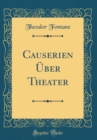 Image for Causerien Uber Theater (Classic Reprint)