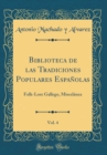 Image for Biblioteca de las Tradiciones Populares Espanolas, Vol. 4: Folk-Lore Gallego, Miscelanea (Classic Reprint)