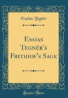 Image for Esaias Tegner&#39;s Frithiof&#39;s Sage (Classic Reprint)
