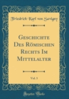 Image for Geschichte Des Romischen Rechts Im Mittelalter, Vol. 3 (Classic Reprint)