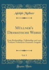 Image for Mullner&#39;s Dramatische Werke, Vol. 5: Erste Rechtmaßige, Vollstandige und vom Verfasser Verbesserte Gesammt-Ausgabe (Classic Reprint)