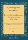 Image for La Litterature Francaise Contemporaine, 1827-1844, Vol. 3: Continuation de la France Litteraire, Dictionnaire Bibliographique; Chrzanowskiego-Fuzier (Classic Reprint)