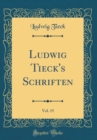 Image for Ludwig Tieck&#39;s Schriften, Vol. 15 (Classic Reprint)