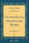 Image for Victor Hugo&#39;s Sammtliche Werke, Vol. 3 (Classic Reprint)