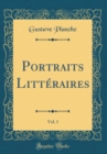 Image for Portraits Litteraires, Vol. 1 (Classic Reprint)