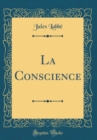 Image for La Conscience (Classic Reprint)