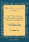 Image for Vie Et Aventures de l&#39;Ingenieux Chevalier Don Quichotte de la Mance: Recits Illustres de Sept Chromolithographies (Classic Reprint)