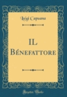 Image for IL Benefattore (Classic Reprint)