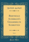 Image for Berthold Auerbach&#39;s Gesammelte Schriften, Vol. 1 (Classic Reprint)