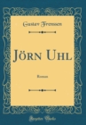 Image for Jorn Uhl: Roman (Classic Reprint)