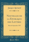 Image for Nouvelles de la Epublique des Lettres: Mois de Septembre 1705 (Classic Reprint)
