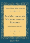 Image for Aus Metternich&#39;s Nachgelassenen Papieren, Vol. 3: In Der Ruhezeit 1848-1859 (Classic Reprint)