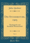 Image for Die Studierstube, 1905, Vol. 3: Theologische und Kirchliche Monatsschrift (Classic Reprint)