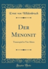 Image for Der Menonit: Trauerspiel in Vier Akten (Classic Reprint)