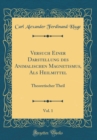 Image for Versuch Einer Darstellung des Animalischen Magnetismus, Als Heilmittel, Vol. 1: Theoretischer Theil (Classic Reprint)