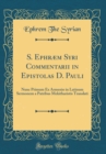 Image for S. Ephræm Syri Commentarii in Epistolas D. Pauli: Nunc Primum Ex Armenio in Latinum Sermonem a Patribus Mekitharistis Translati (Classic Reprint)