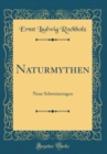 Image for Naturmythen: Neue Schweizersagen (Classic Reprint)